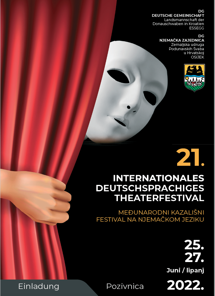 Einladung: 21. Internationales Deutschsprachiges Theaterfestival in Osijek/Kroatien Einladung: 21. Internationales Deutschsprachiges Theaterfestival in Osijek/Kroatien